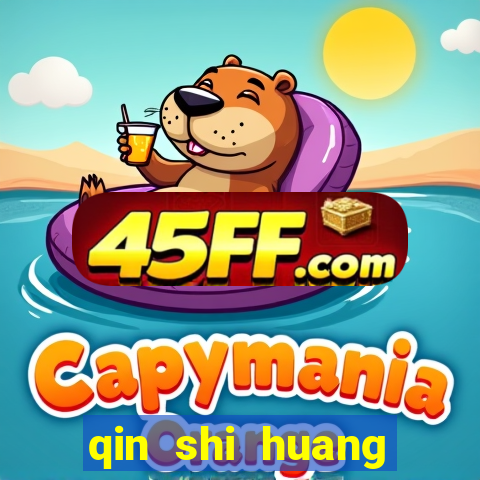 qin shi huang esposa qin shi huang quem foi